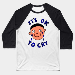 It's OK T Shirt To Cry Baseball T-Shirt